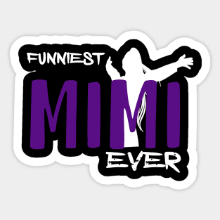 FUNNIEST MIMI EVER Sticker